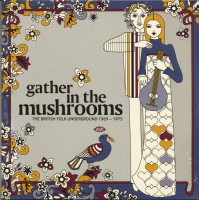 Vorschau: Gather In The Mushrooms - The British Folk Underground 1969 - 1975 (2-LP) Vorschau: Gather In The Mushrooms - The British Folk Underground 1969 - 1975 (2-LP)