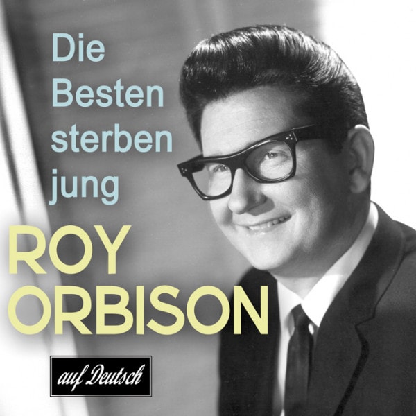 Roy Orbison - Songs auf deutsch