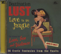Vorschau: Destination Lust Pt. 3 - Love In The Jungle - The World Of Love, Sex and Violence (CD) Vorschau: Destination Lust Pt. 3 - Love In The Jungle - The World Of Love, Sex and Violence (CD)