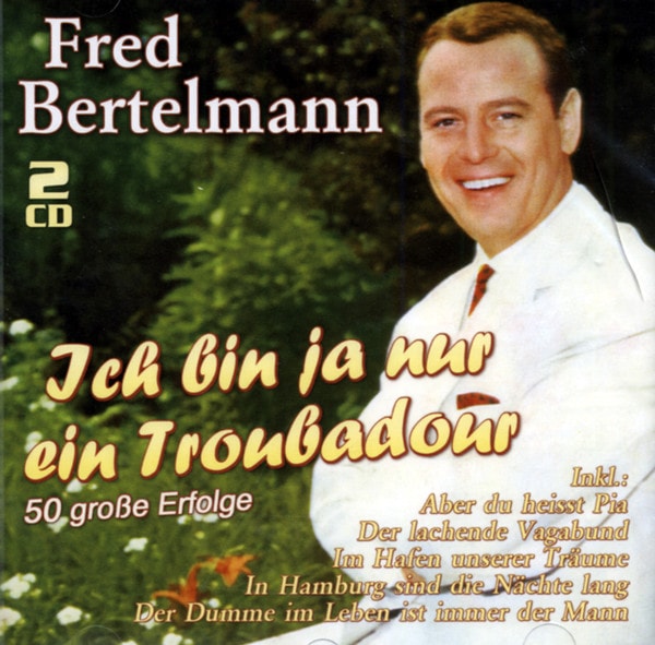 Ich bin ja nur ein Troubadour - 50 große Erfolge (2-CD)