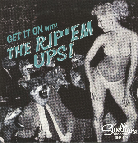 Get It On With The Rip’em Ups! (7inch, 45rpm)