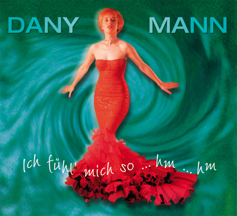 Mann, Dany - Ich fühl mich so ...hm ...hm