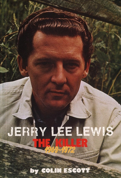Jerry Lee Lewis - The Killer Vol.2 1969-72 by Colin Escott