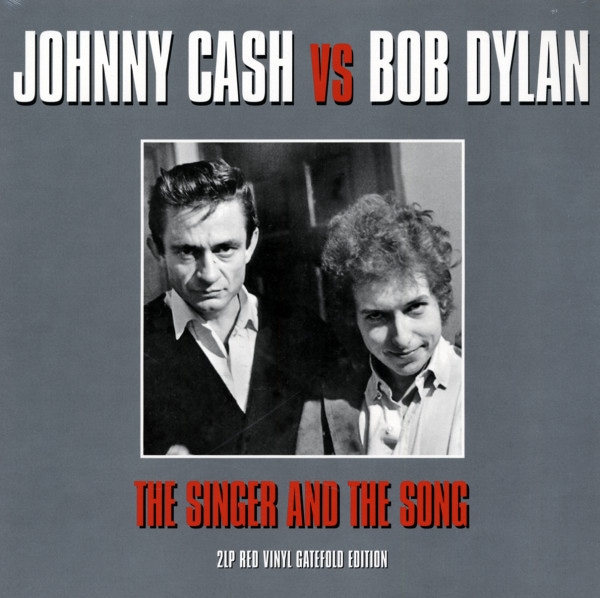 Johnny Cash vs Bob Dylan - The Singer And The Song (2-LP) Johnny Cash vs Bob Dylan - The Singer And The Song (2-LP)