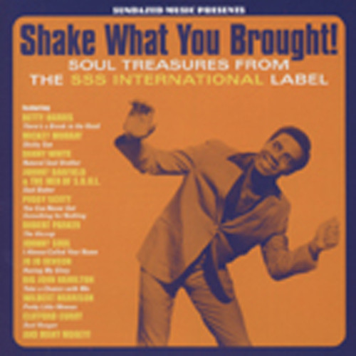 Shake What You Brought! - Soul Treasures From The SSS International Label (CD)