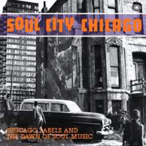Soul City Chicago - Chicago Labels And The Dawn Of Soul Music (2-LP) Soul City Chicago - Chicago Labels And The Dawn Of Soul Music (2-LP)