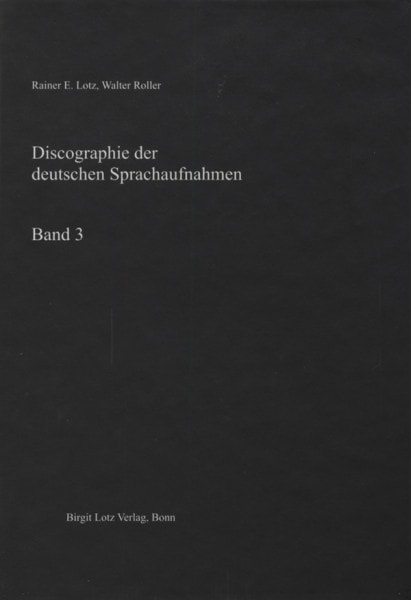 Deutsche Sprachaufnahmen - Vol.3, Discographie - Rainer E. Lotz