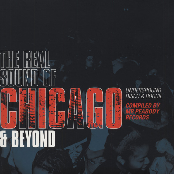 The Real Sound Of Chicago & Beyond (2-LP) Underground Disco & Boogie