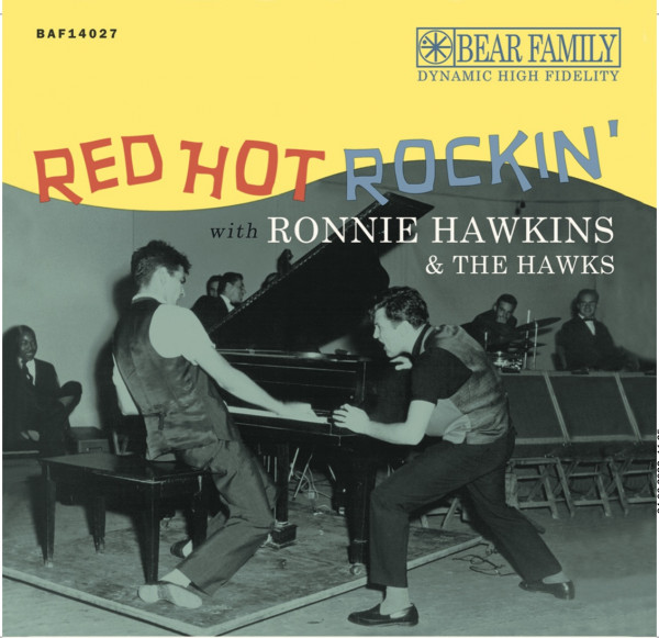 Red Hot Rockin' with Ronnie Hawkins (LP & CD, 10inch, 45rpm)