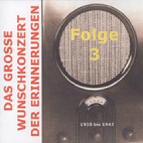 Vol.3, Das große Wunschkonzert der Erinnerung Vol.3, Das große Wunschkonzert der Erinnerung