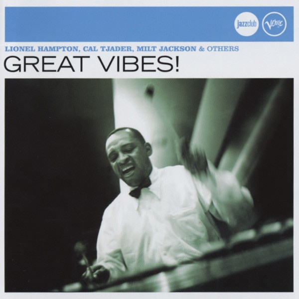 Great Vibes! - Verve Jazzclub Series Great Vibes! - Verve Jazzclub Series