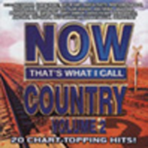 Vol.2, Now That's What I Call Country Vol.2, Now That's What I Call Country