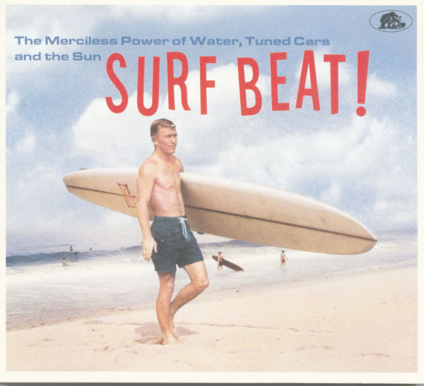 Surf Beat! - The Merciless Power Of Water, Tuned Cars and the Sun (CD)