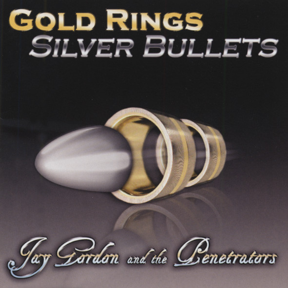 Gold Rings Silver Bullets Gold Rings Silver Bullets
