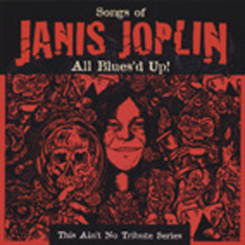 All Blues'd Up!: Songs Of Janis Joplin All Blues'd Up!: Songs Of Janis Joplin