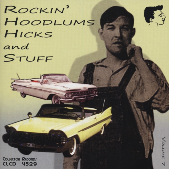 Rockin' Hoodlums Hicks And Stuff (Vol.7)