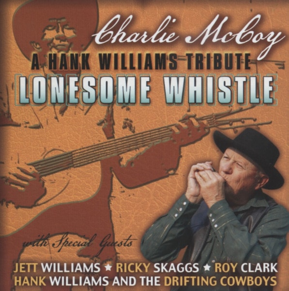 Lonesome Whistle: A Tribute To Hank Williams