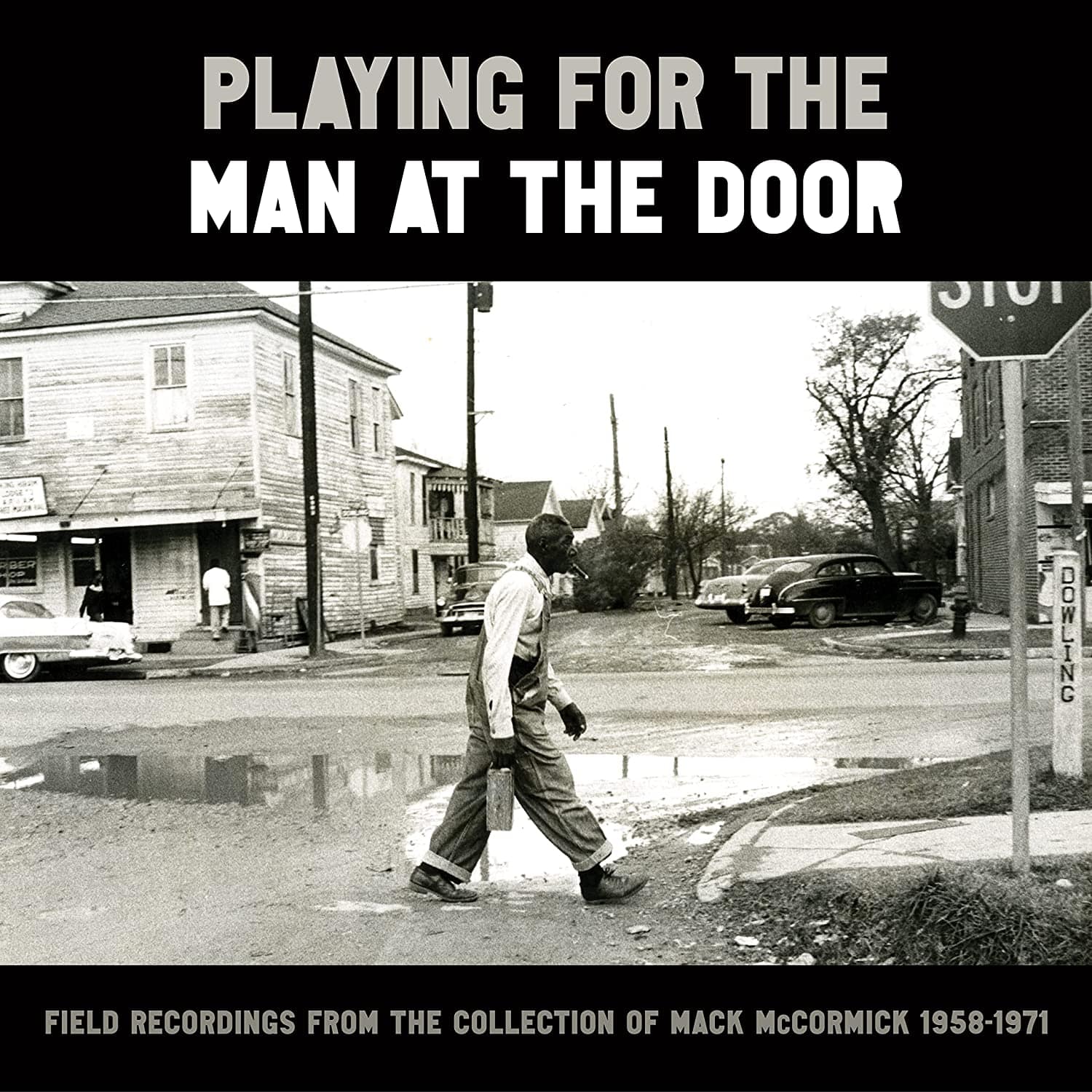 Various - Playing for the Man at the Door: Field Recordings from the1