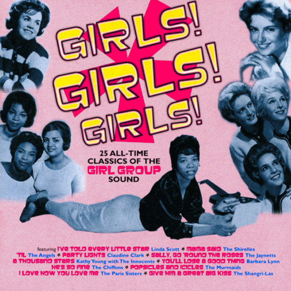 Girls! Girls! Girls! - Girl Group Classics