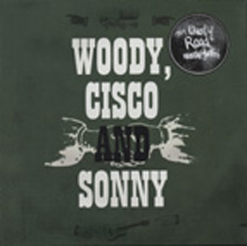 Woody, Cisco & Sonny Woody, Cisco & Sonny
