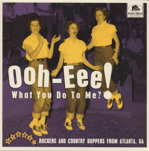Ooh-Eee! What You Do To Me?! - Stars, Inc. Rockers and Country Boppers from Atlanta, GA (LP, 10inch,