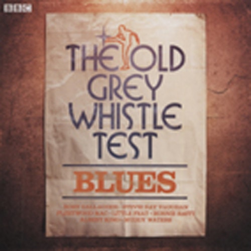 Old Grey Whistle Test Presents Blues